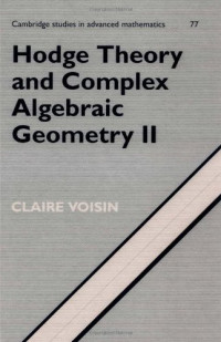 Claire Voisin; Leila Schneps (Translator) — Hodge Theory and Complex Algebraic Geometry II