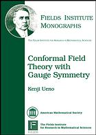 Kenji Ueno, 上野 健爾 — Conformal field theory with gauge symmetry