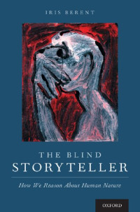 Iris Berent — The Blind Storyteller: How We Reason About Human Nature
