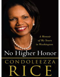 Condoleezza Rice — No Higher Honor: A Memoir of My Years in Washington