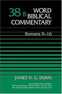 James D. G. Dunn — Romans 9-16 (Word Biblical Commentary | WBC)