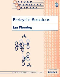 Ian Fleming — Pericyclic Reactions (Oxford Chemistry Primers, 67)