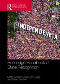 Gëzim Visoka (Editor); Edward Newman (Editor); John Doyle (Editor) — Routledge Handbook of State Recognition