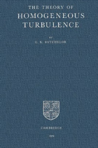 G. K. Batchelor — The Theory of Homogeneous Turbulence
