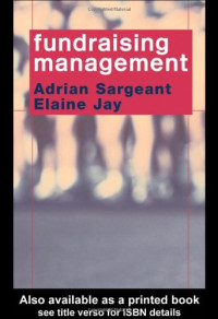 Adrian Sargeant, Elaine Jay — Fundraising Management: Analysis, Planning and Practice
