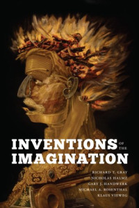 Richard T. Gray, Nicholas Halmi, Gary J. Handwerk, Michael A. Rosenthal, and Klaus Vieweg (editors) — Inventions of the Imagination: Romanticism and Beyond