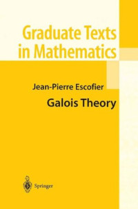 Jean-Pierre Escofier — Galois Theory