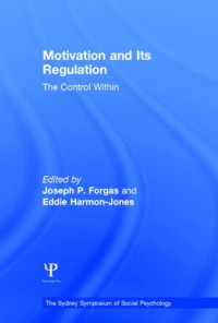 Joseph P. Forgas, Eddie Harmon-Jones — Motivation and Its Regulation: The Control Within