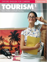 Robin Walker, Keith Harding — Oxford English for Careers - Tourism 1 - Student's Book
