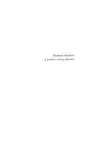 Herbert F Spirer — Business statistics: A problem-solving approach (Irwin series in quantitative analysis for business)