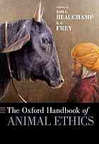 Tom L. Beauchamp — The Oxford handbook of animal ethics