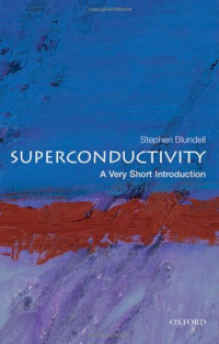 Stephen J. Blundell — Superconductivity: A Very Short Introduction (Very Short Introductions)