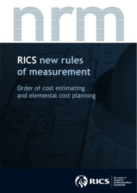 RICS — RICS New Rules of Measurement NRM Order of Cost Estimating and Elemental Cost Planning