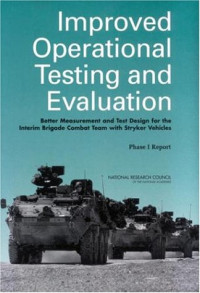 Panel on Operational Test Design and Evaluation of the Interim Armored Vehicle, National Research Council — Improved Operational Testing and Evaluation: Better Measurement and Test Design for the Interim Brigade Combat Team with Stryker Vehicles, Phase I Report