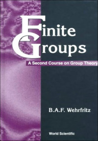 B. A. F. Wehrfritz — Finite groups: A second course on group theory