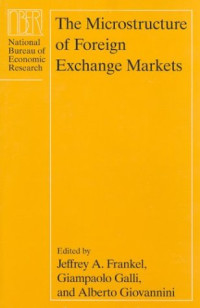 Jeffrey A. Frankel, Giampaolo Galli, Alberto Giovannini — The Microstructure of Foreign Exchange Markets (National Bureau of Economic Research Conference Report)