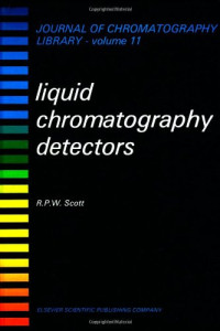 R.P.W. Scott (Eds.) — Liquid Chromatography Detectors