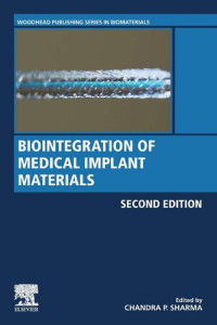 Chandra P. Sharma (editor) — Biointegration of Medical Implant Materials (Woodhead Publishing Series in Biomaterials)