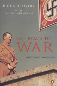 Richard Overy, Andrew Wheatcroft — The Road to War: Revised Edition