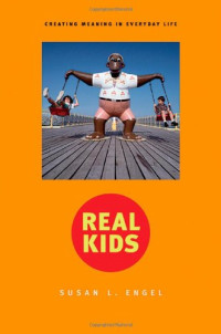 Susan L. Engel — Real Kids: Creating Meaning in Everyday Life