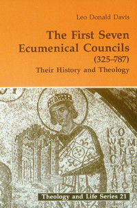 Leo Donald Davis — The First Seven Ecumenical Councils (325-787): Their History and Theology