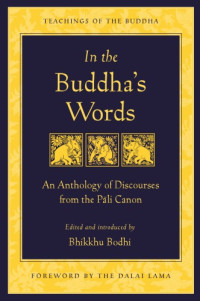 Bhikkhu is Jeffrey Block Bodhi;Buddha — In the Buddha's words: an anthology of discourses from the Pāli canon