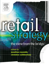 Dr Jonathan Reynolds, Christine Cuthbertson — Retail Strategy: The View from the Bridge