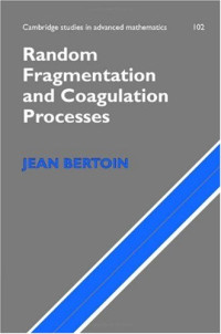 Jean Bertoin — Random Fragmentation and Coagulation Processes