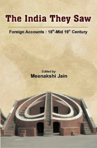 MEENAKSHI JAIN — THE INDIA THEY SAW (VOL-4)