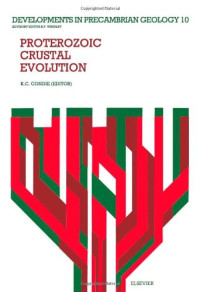 K.C. Condie (Eds.) — Proterozoic Crustal Evolution