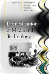 Thomas Berker, Maren Hartmann, Yves Punie, Katie Ward — Domestication of Media and Technology