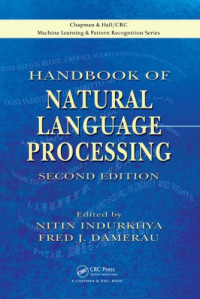 Nitin Indurkhya, Fred J. Damerau (Editors) — Handbook of Natural Language Processing, Second Edition (Chapman & Hall CRC Machine Learning & Pattern Recognition Series)