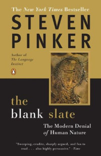 Steven Pinker — The Blank Slate: The Modern Denial of Human Nature