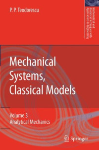 Petre P. Teodorescu — Mechanical Systems, Classical Models: Mechanics of Discrete and Continuous Systems