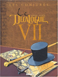 Giroud (Auteur), Mounier (Auteur) — Le décalogue, tome 7 : Les conjurés