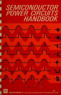 Motorola Semiconductor Products Incorporated — SEMICONDUCTOR POWER CIRCUITS HANDBOOK