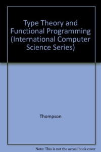 Simon Thompson — Type Theory and Functional Programming