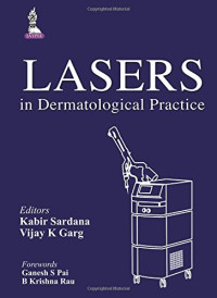 Kabir Sardana, Vijay K. Garg — Lasers in Dermatological Practice