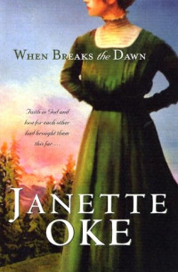 Janette Oke — When Breaks the Dawn