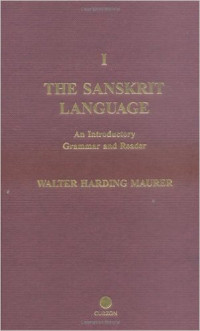 Walter Harding Maurer — The Sanskrit Language: A Grammar and Reader