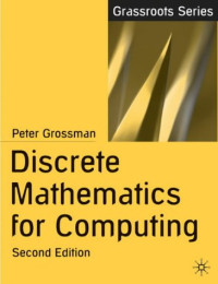 Peter Grossman — Discrete Mathematics for Computing.