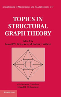 Lowell W. Beineke, Robin J . Wilson; Ortrud R. Oellermann (Academic Consultant) — Topics in Structural Graph Theory