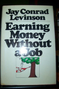 Jay Conrad Levinson — Earning money without a job