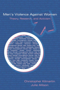 Christopher Kilmartin, Julie Allison — Men’s Violence Against Women: Theory, Research, and Activism