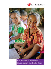 Charles F. MacCormack — State of the World's Mothers 2009, Investing in the Early Years (2009)