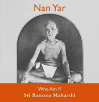 Ramana Maharshi — Nan Yar - Who Am I?