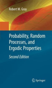 Robert M. Gray (auth.) — Probability, random processes, and ergodic properties
