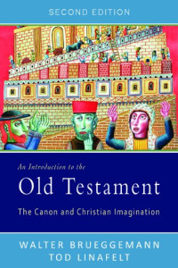 Walter Brueggemann, Tod Linafelt — An Introduction to the Old Testament: The Canon and Christian Imagination