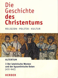 Luce Pietri — Die Geschichte des Christentums, 3: Der lateinische Westen und der byzantinische Osten (431 – 642)