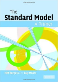 Cliff Burgess, Guy Moore — The Standard Model: A Primer